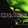 Spatial Pathology Floating Realities