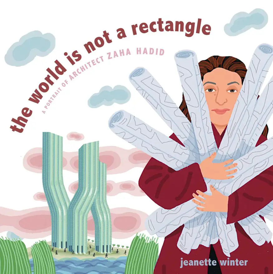 The World Is Not a Rectangle Children's Book About Zaha Hadid