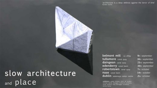 Slow Architecture and Place Exhibition, Dublin