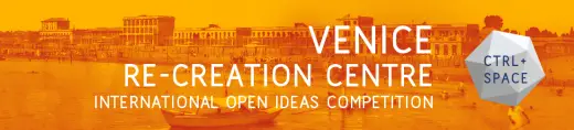 Venice Re-Creation Centre Architectural Competitions