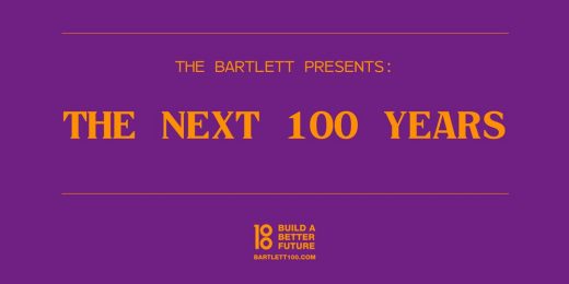 The Bartlett’s 100 days x 100 stories