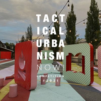 Tactical Urbanism Now Competition 2021