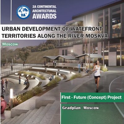 Urban Development Of Watefront Territories Along The River Moskva - 2A Continental Architectural Awards 2021