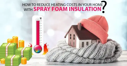 Reduce home heating costs with spray foam insulation advice