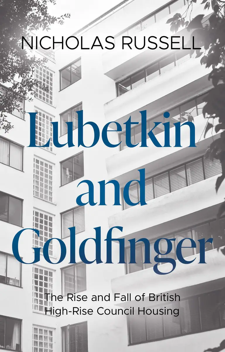 ubetkin and Goldfinger: The Rise and Fall of British High-Rise Council Housing