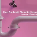 Avoid plumbing issues from flush without fear