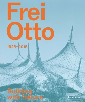 Frei Otto Building with Nature Book Cover
